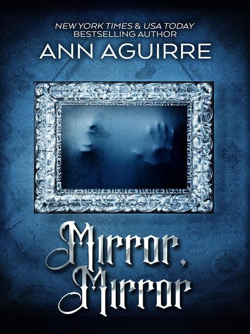 Title details for Mirror, Mirror by Ann Aguirre - Available